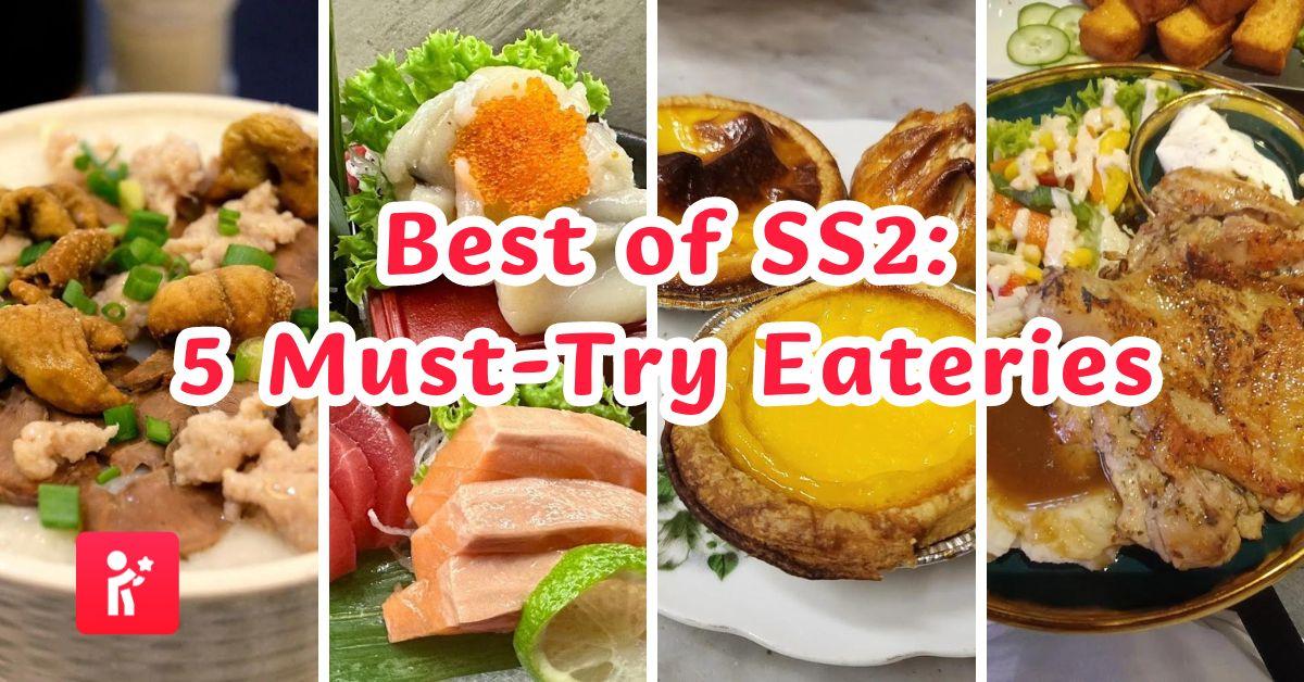 Exploring the Best of SS2: 5 Must-Try Eateries for Every Foodie