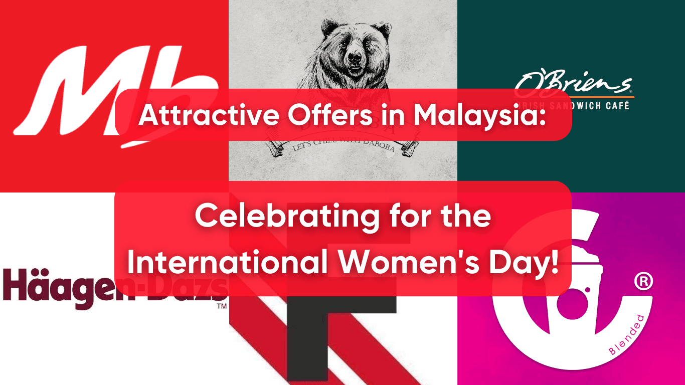 Attractive Offers in Malaysia: Celebrating for the International Women’s Day!